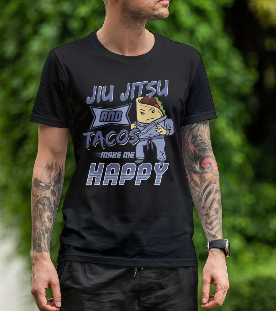 Jiu Jitsu And Tacos Make Me Happy T-Shirt