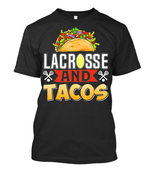 Lacrosse And Tacos Fun Taco Day T-Shirt