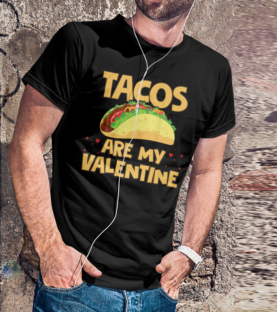 Tacos Are My Valentine Funny Food With Hearts And Taco T-Shirt