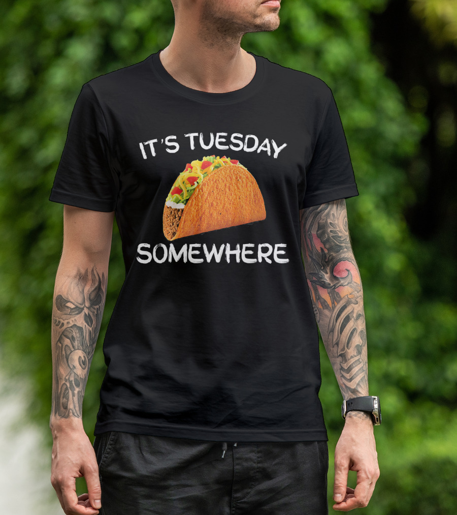 It's Tuesday Somewhere Funny Tacos Fiesta T-Shirt