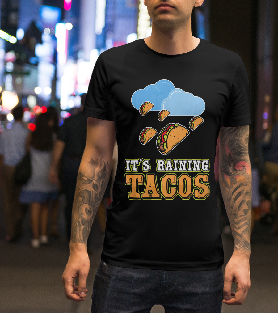 It's Raining Tacos Funny Taco Lover Weather Forecasting T-Shirt