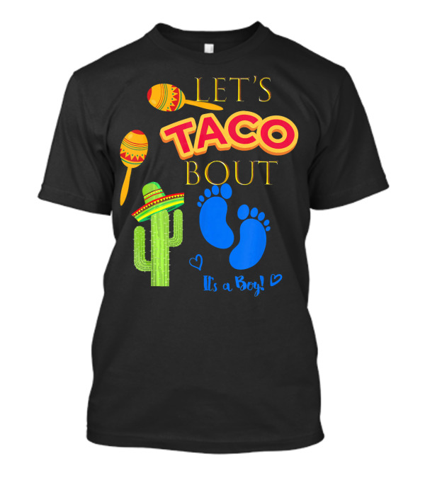 Let's Taco Bout It's A Boy Mexican Fiesta T-Shirt
