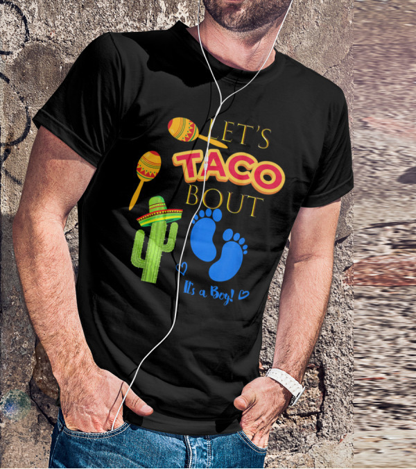 Let's Taco Bout It's A Boy Mexican Fiesta T-Shirt