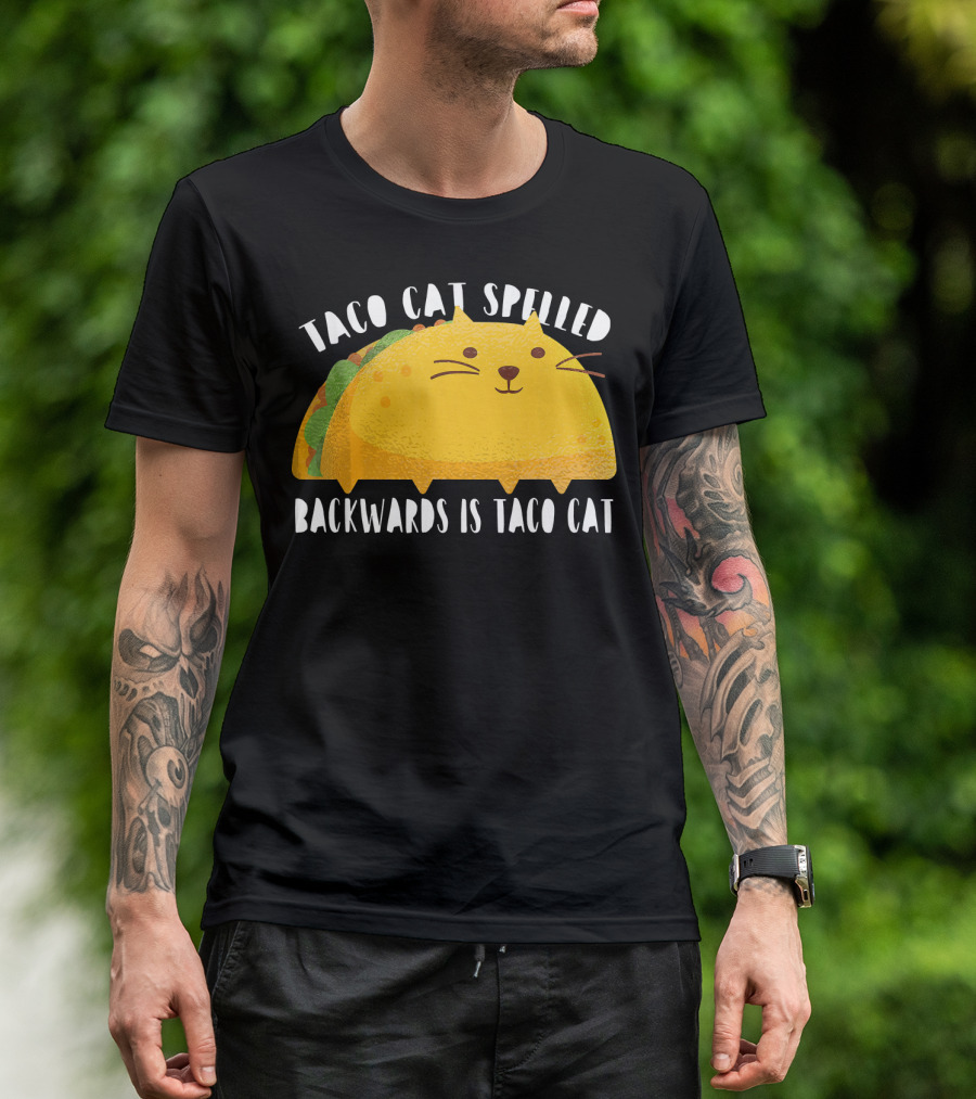 Taco Cat Spelled Backwards Is Taco Cat For Cats Lover T-Shirt