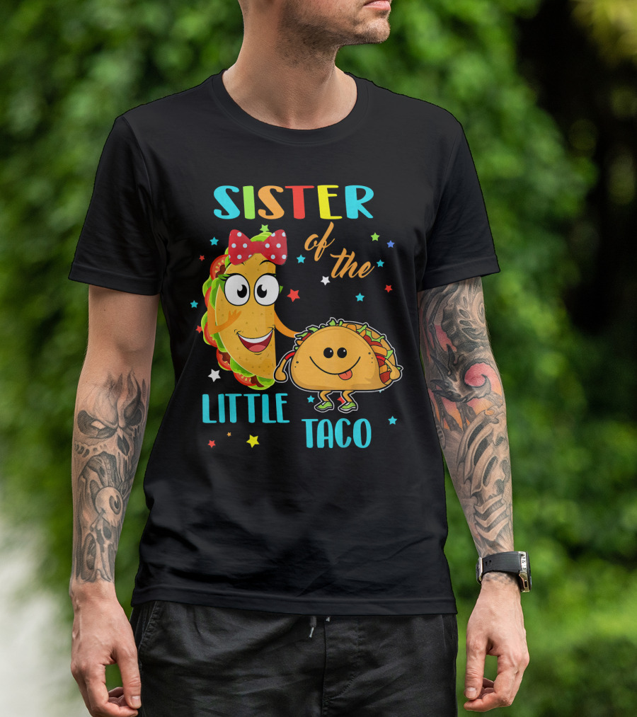 Sister Of The Little Taco T-Shirt