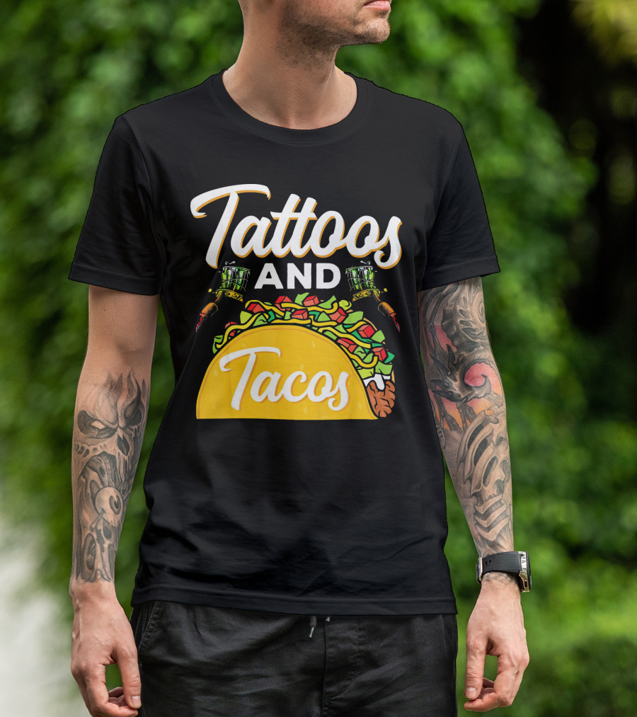 Tattoos And Tacos Ink And Mexican Cuisine Fusion T-Shirt