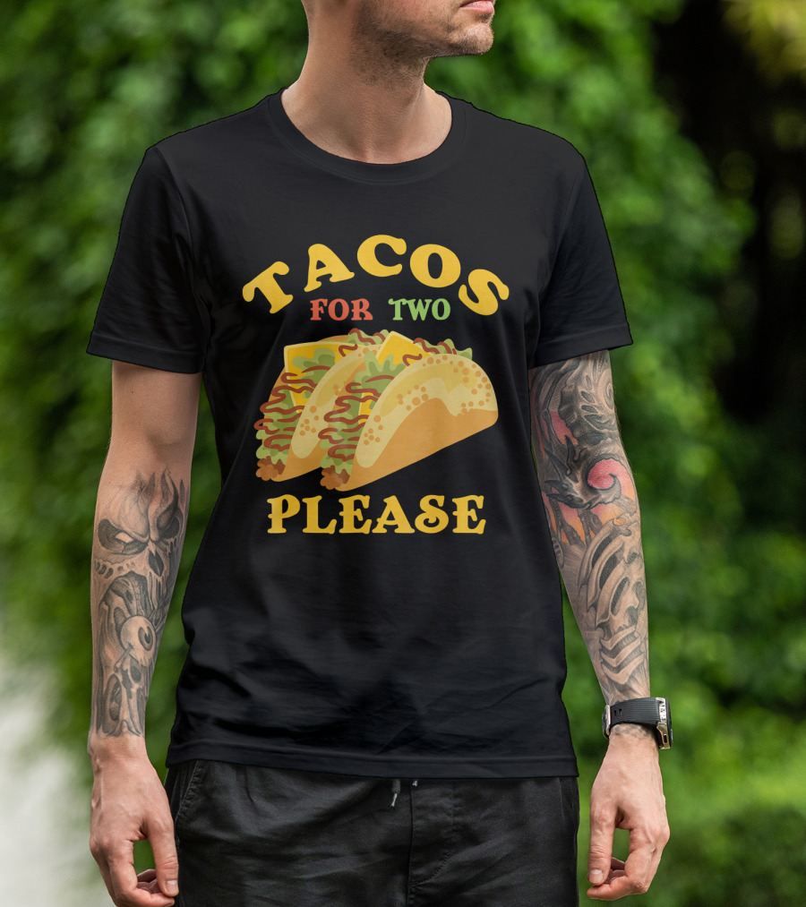 Tacos For Two Please Food Fun T-Shirt