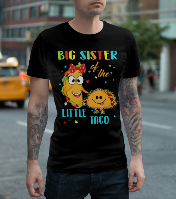 Big Sister Of The Little Taco With Smiling Tacos And Stars T-Shirt