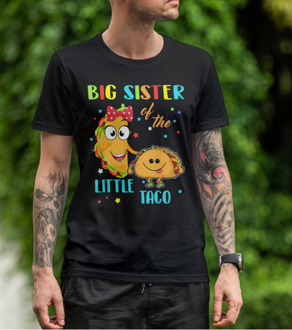 Big Sister Of The Little Taco With Smiling Tacos And Stars T-Shirt