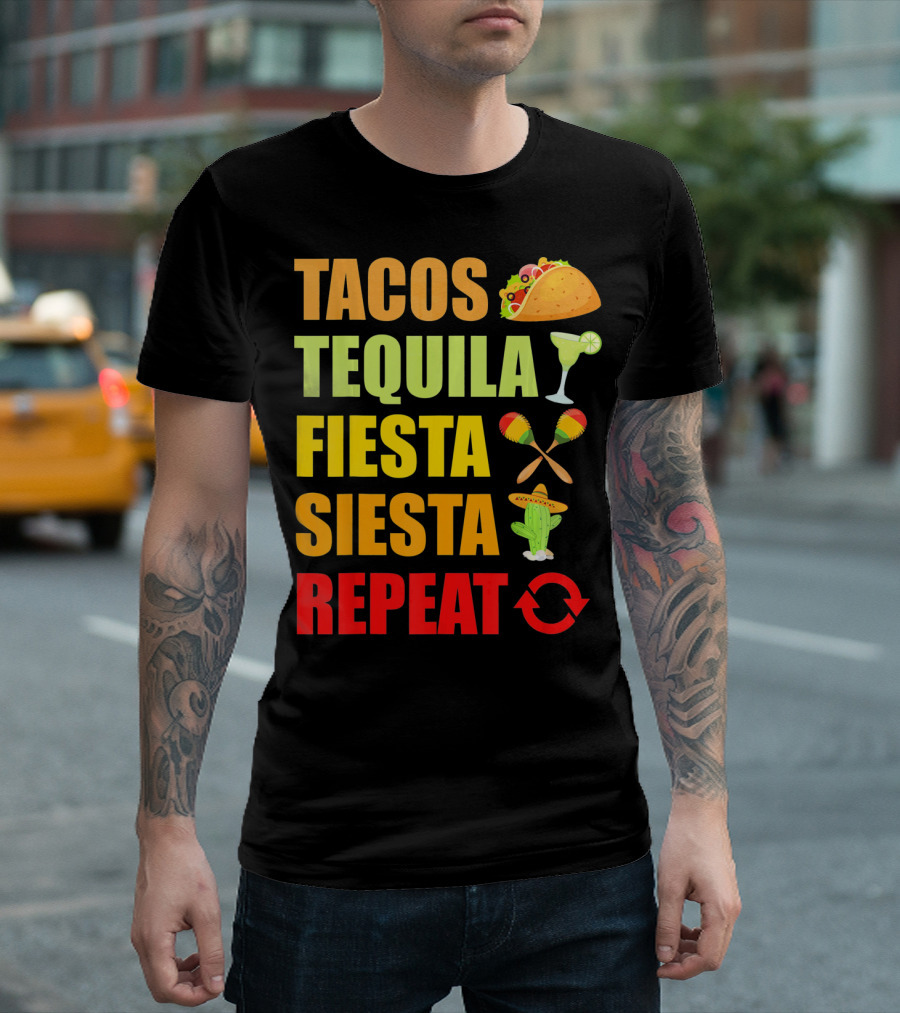 Tacos Tequila Fiesta Siesta Repeat Cinco Funny T-Shirt
