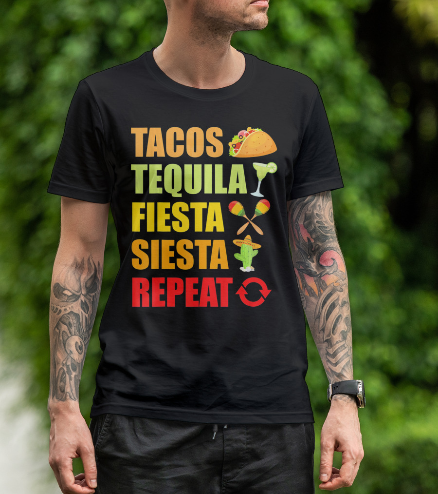 Tacos Tequila Fiesta Siesta Repeat Cinco Funny T-Shirt