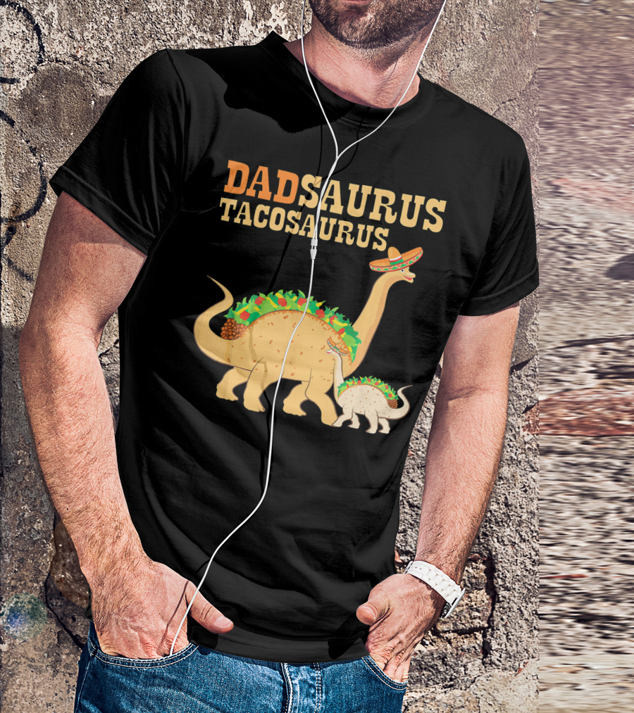 Dadsaurus Tacosaurus Dad Dinosaur Taco Sombrero Duo T-Shirt
