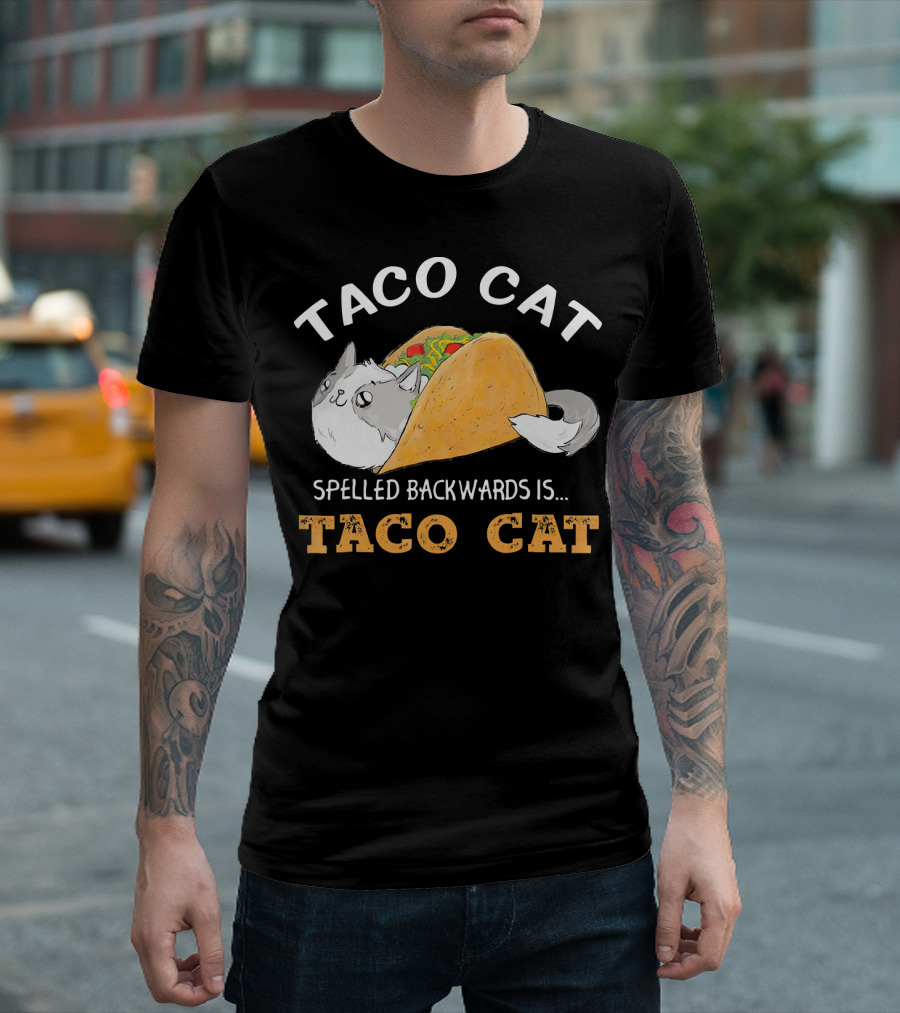 Taco Cat Spelled Backwards Is Taco Cat Palindrome T-Shirt
