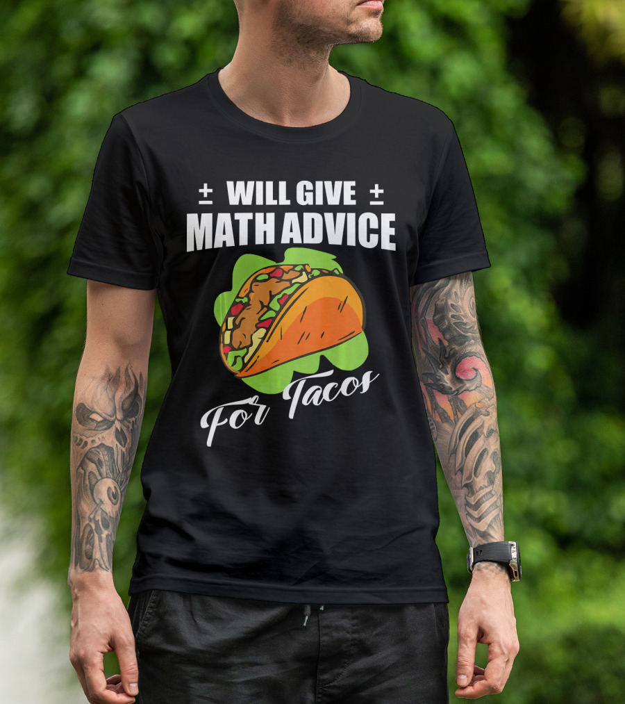 Will Give Math Advice For Tacos T-Shirt