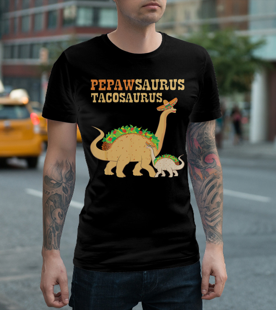 PEPAWSAURUS TACOSAURUS Sombrero Dinosaur Taco Love T-Shirt