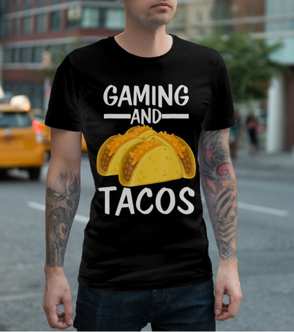Gaming And Tacos Funny Gamer Tac Taco Cheeseburger Text T-Shirt