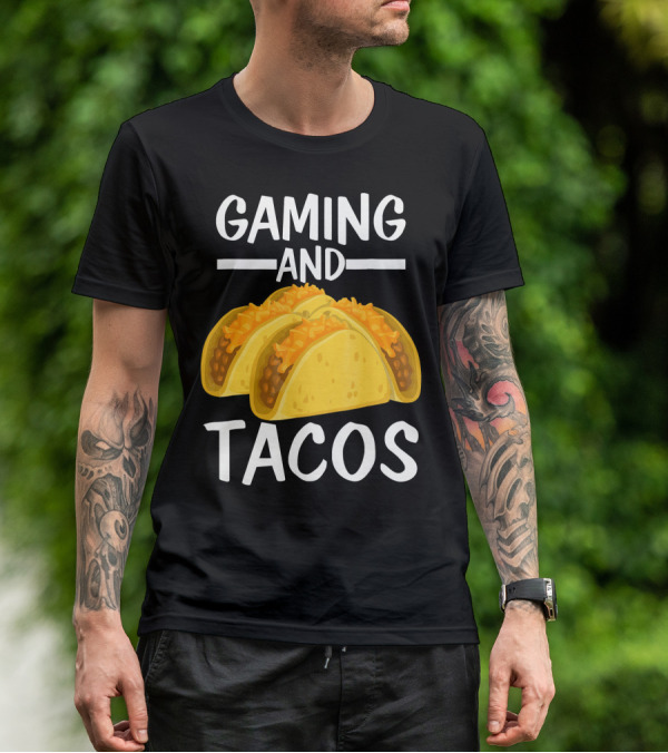Gaming And Tacos Funny Gamer Tac Taco Cheeseburger Text T-Shirt