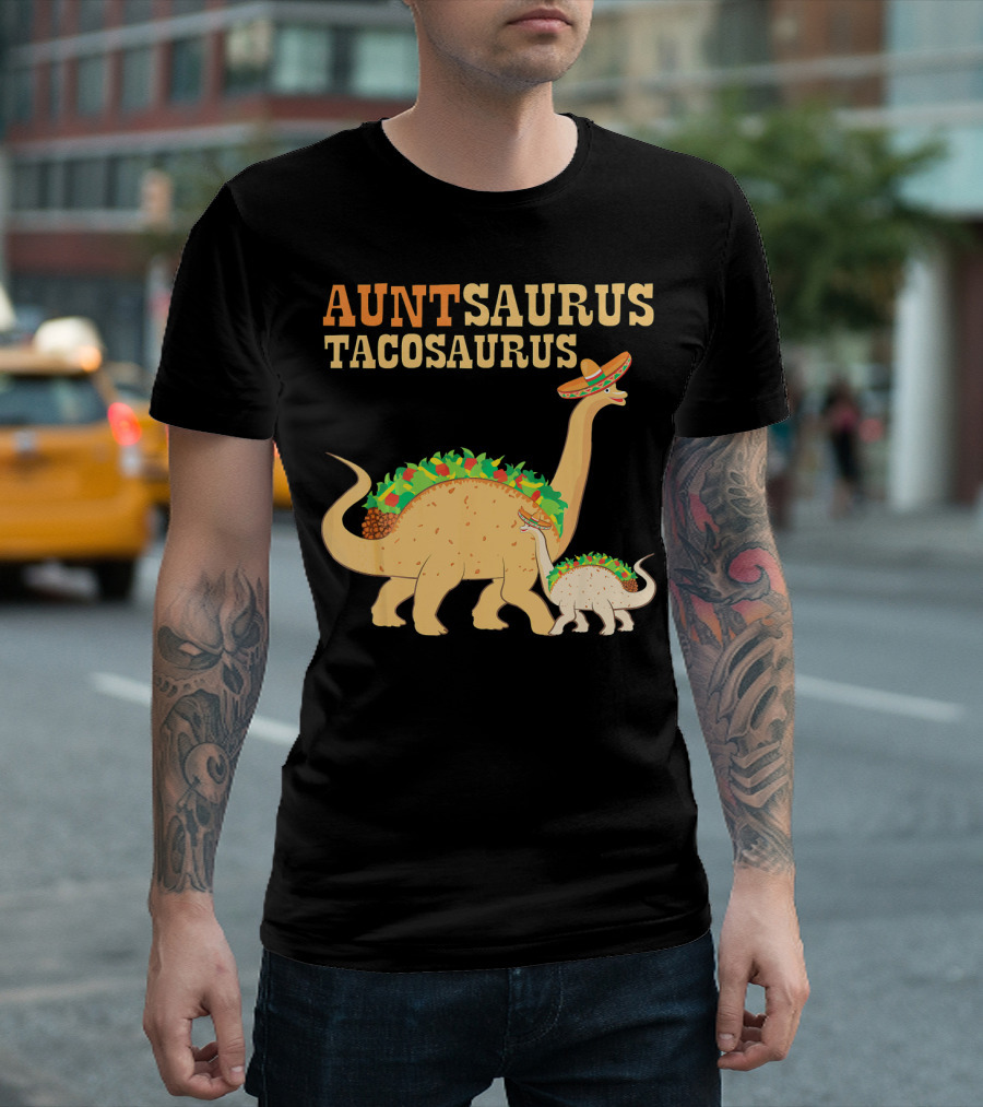 Auntsaurus Tacosaurus Dinosaur Wearing Sombrero Taco Lover T-Shirt
