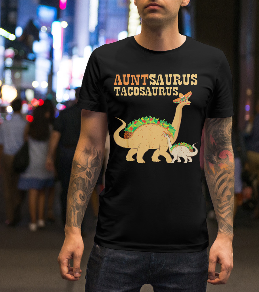 Auntsaurus Tacosaurus Dinosaur Wearing Sombrero Taco Lover T-Shirt