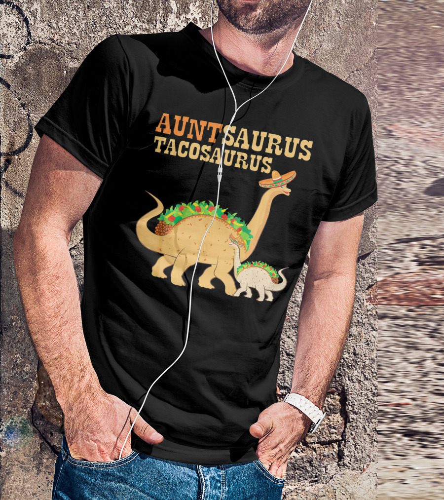 Auntsaurus Tacosaurus Dinosaur Wearing Sombrero Taco Lover T-Shirt
