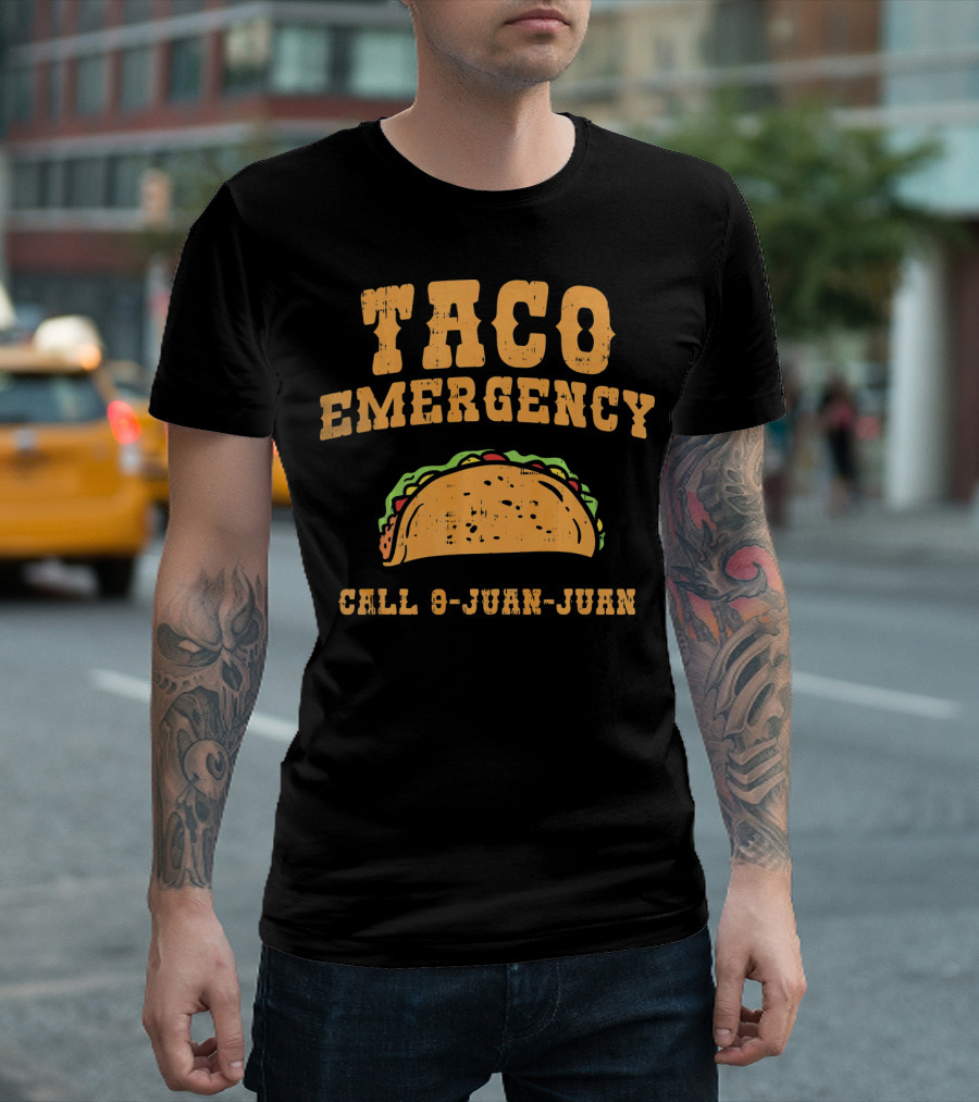 Taco Emergency Call 9-Juan-Juan Funny Mexican Saying T-Shirt