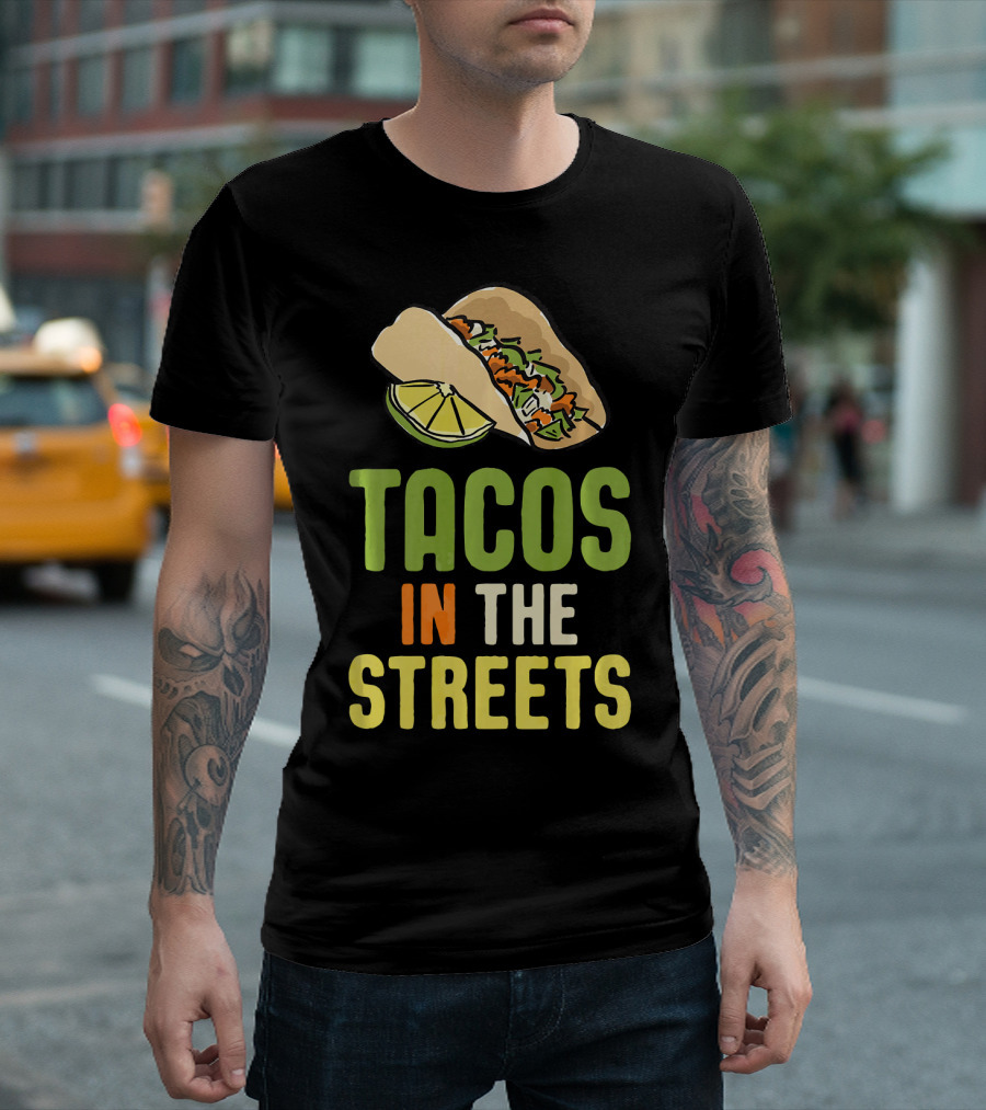 Tacos In The Streets Street Taco Lime Slice Mexican Food T-Shirt
