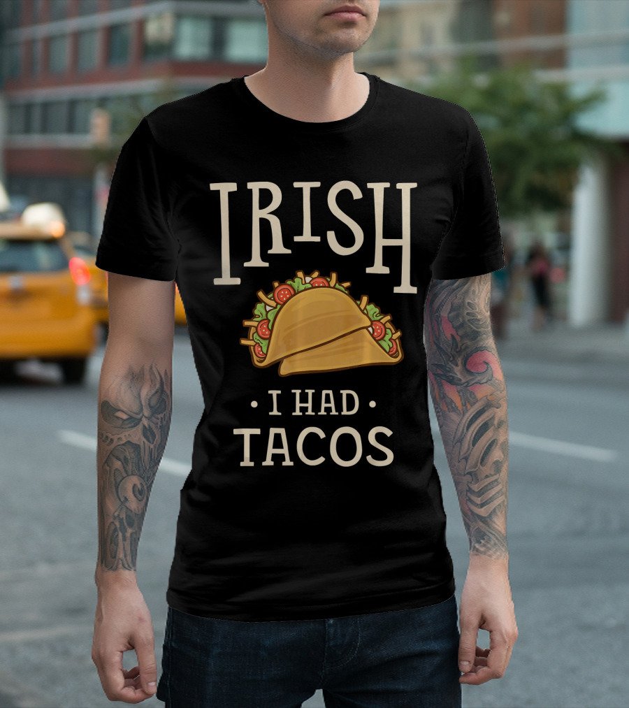 Irish I Had Tacos St Patricks Day Funny T-Shirt