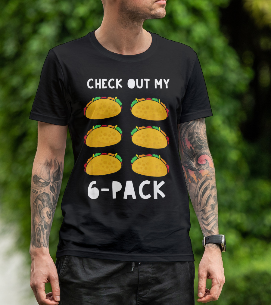 Check Out My 6-Pack Funny Taco Food Tacos Humor T-Shirt