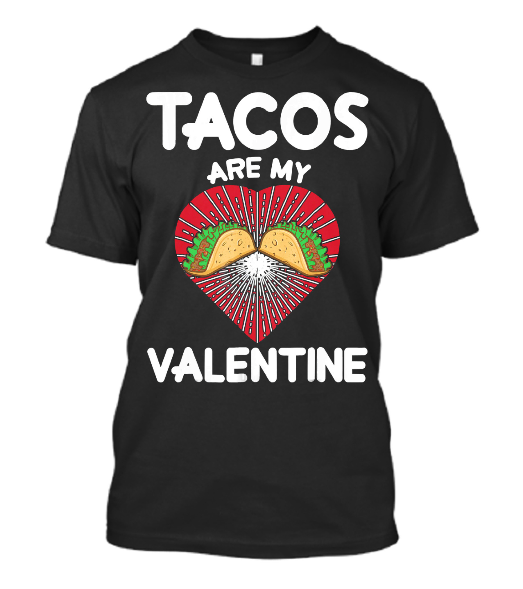 Tacos Are My Valentine Heart With Tacos And Radiating Lines T-Shirt