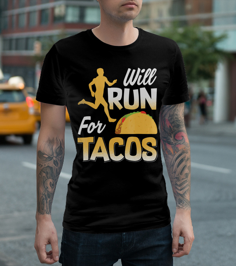Will Run for Tacos T-Shirt
