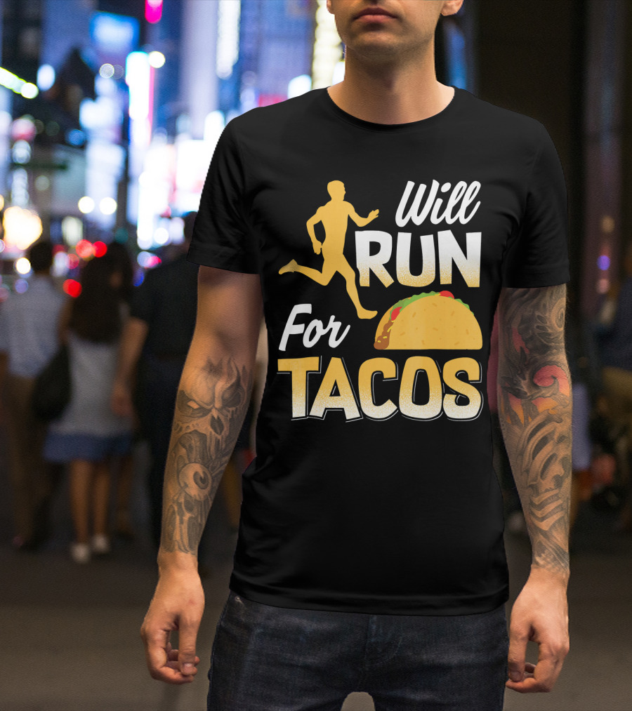 Will Run For Tacos T-Shirt