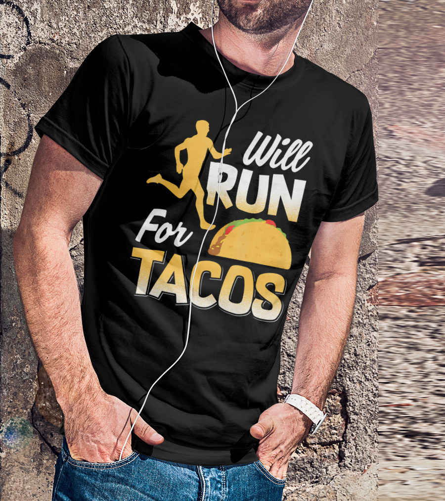 Will Run For Tacos T-Shirt