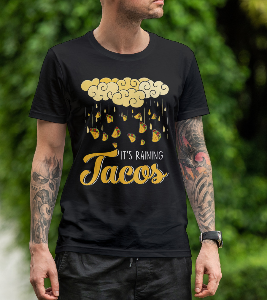 Its Raining Tacos With Cheese Cloud And Falling Tacos In Black T-Shirt