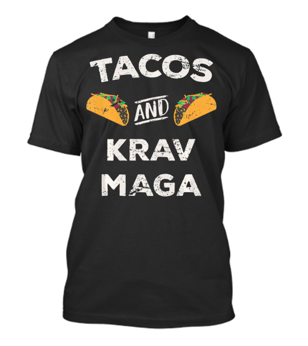 Tacos And Krav Maga Enthusiast Fun Combination T-Shirt