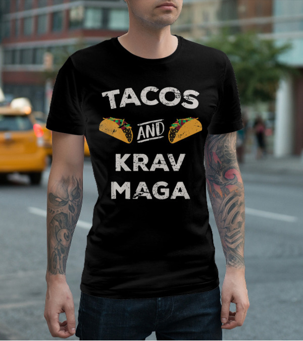Tacos And Krav Maga Enthusiast Fun Combination T-Shirt