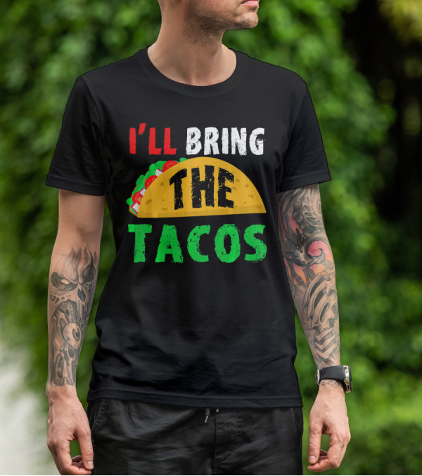 Taco Night I'll Bring The Tacos Funny Tac Fiesta T-Shirt