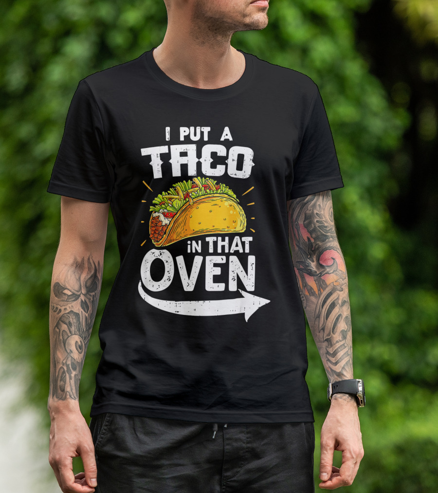 I Put A Taco In That Oven Pregnancy Announcement T-Shirt