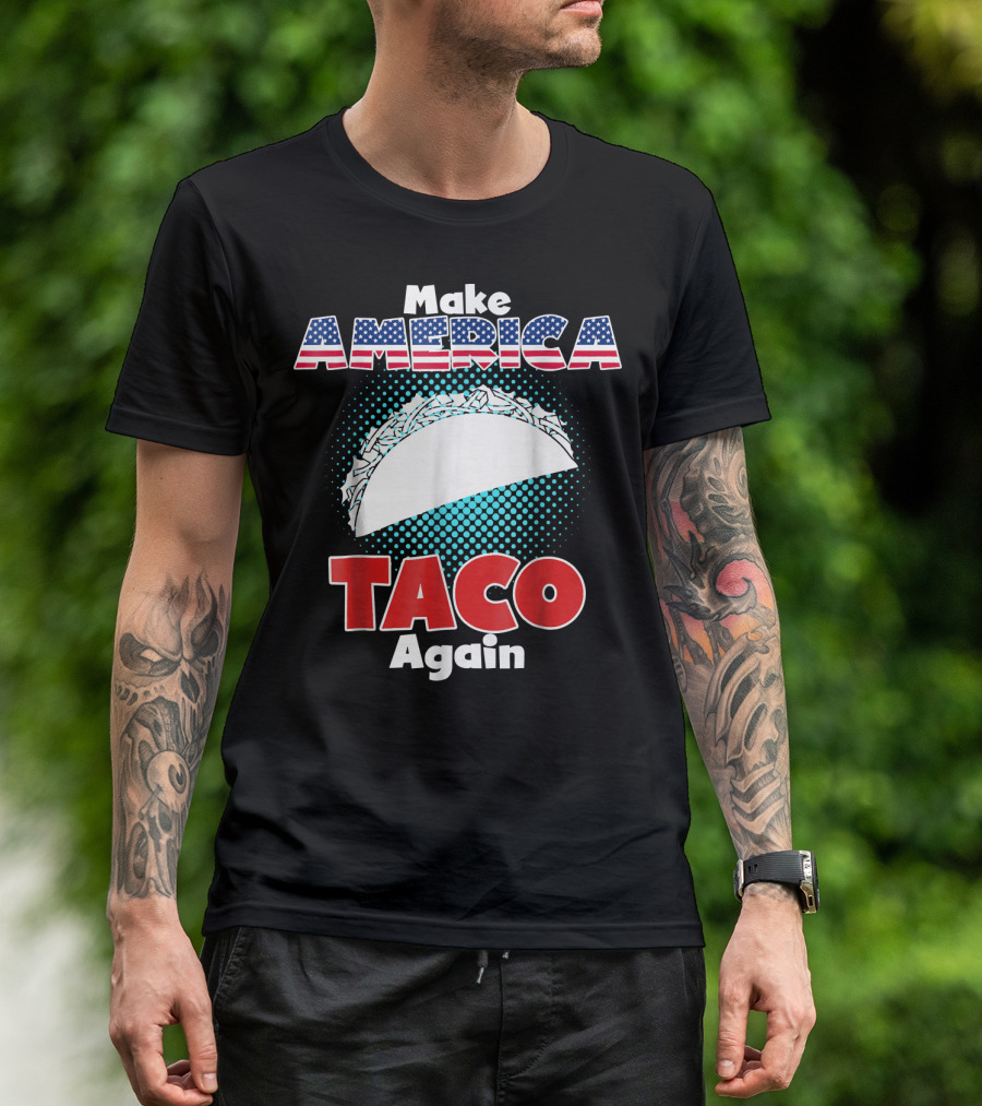 Make America Taco Again Funny Patriotic Stars Stripes Taco T-Shirt