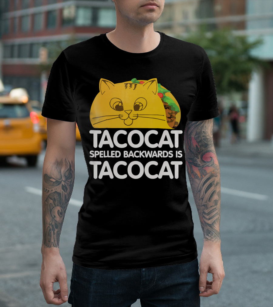 Taco Cat Spelled Backwards Is Tacocat Funny Graphic Taco and Cat Lovers T-Shirt