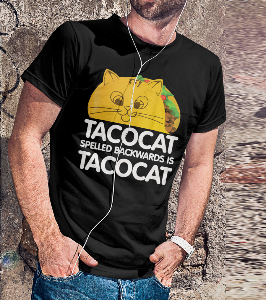 Taco Cat Spelled Backwards Is Tacocat Funny Graphic Taco And Cat Lovers T-Shirt