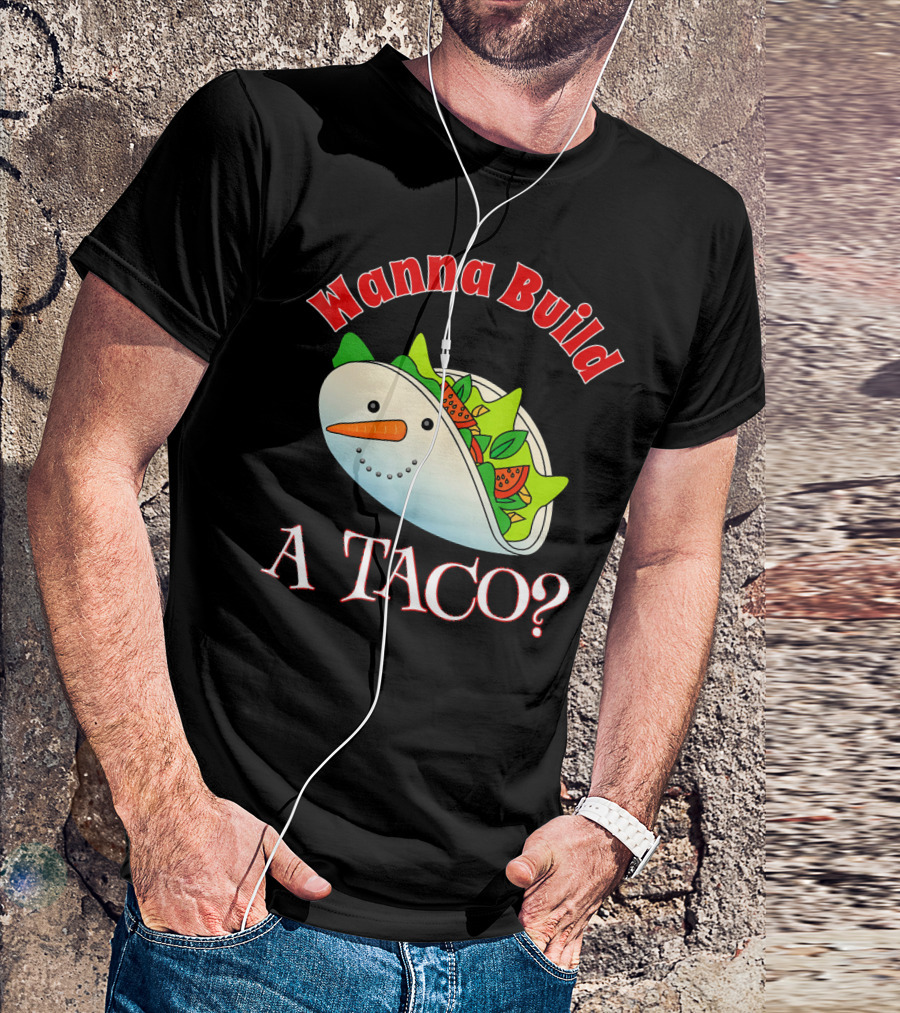 Wanna Build A Taco? Funny Christmas Snowman Taco T-Shirt