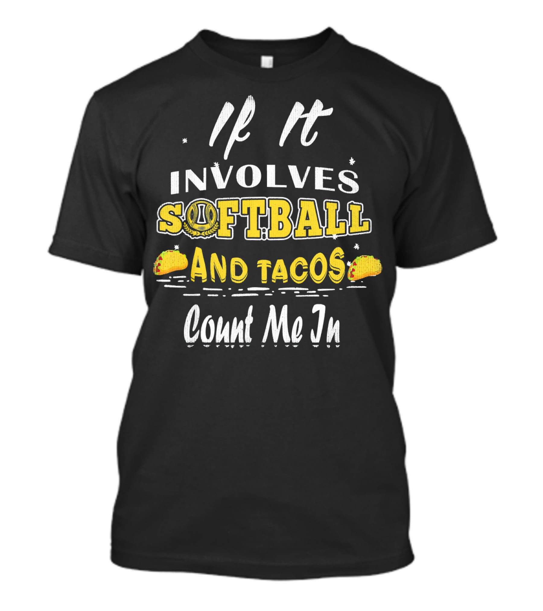If It Involves Softball And Tacos Count Me In T-Shirt