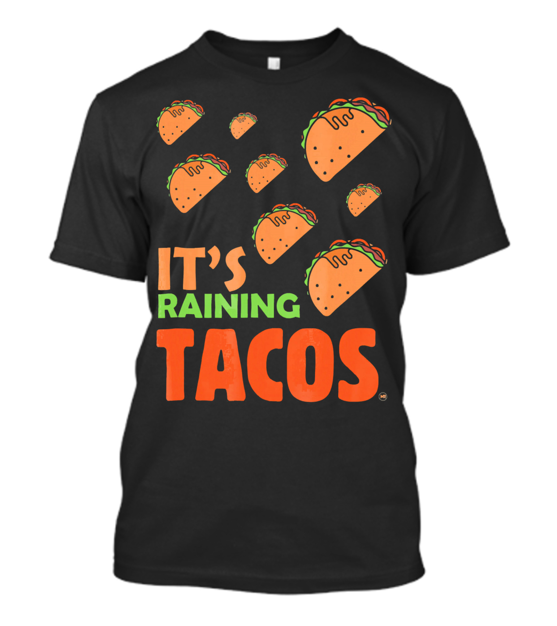 It's Raining Tacos It's Raining Tacos It's Raining Tacos T-Shirt