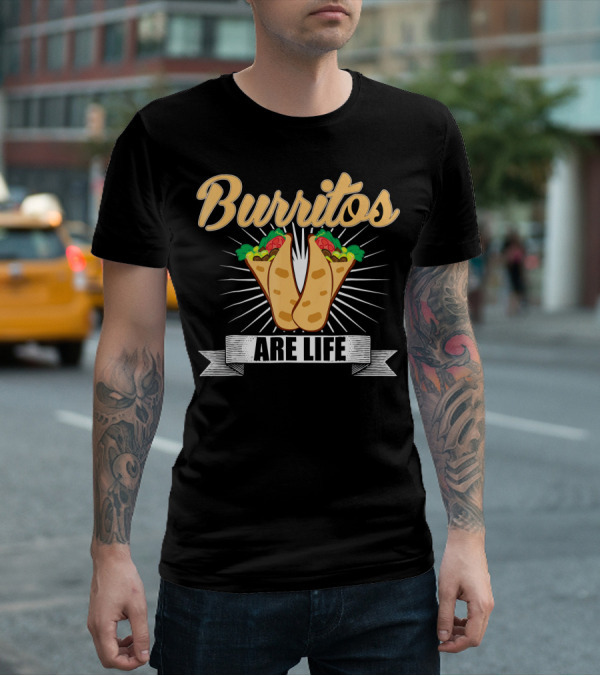 Burritos Are Life Funny Taco Tuesday Burrito Enthusiast T-Shirt