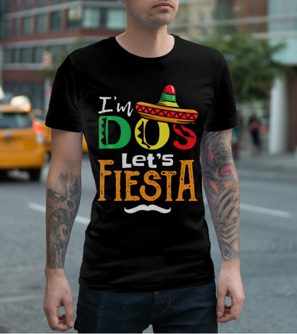 I'm Dos Let's Fiesta Sombrero Fun T-Shirt