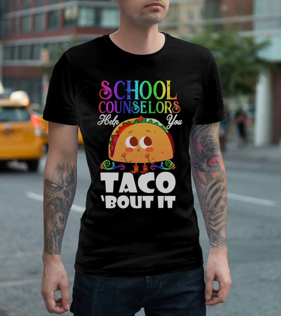 School Counselors Help You Taco Bout It Cute Taco Character T-Shirt