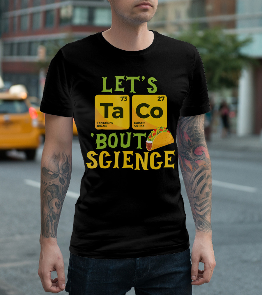 LET'S TA CO TANTALUM COBALT 'BOUT SCIENCE T-Shirt