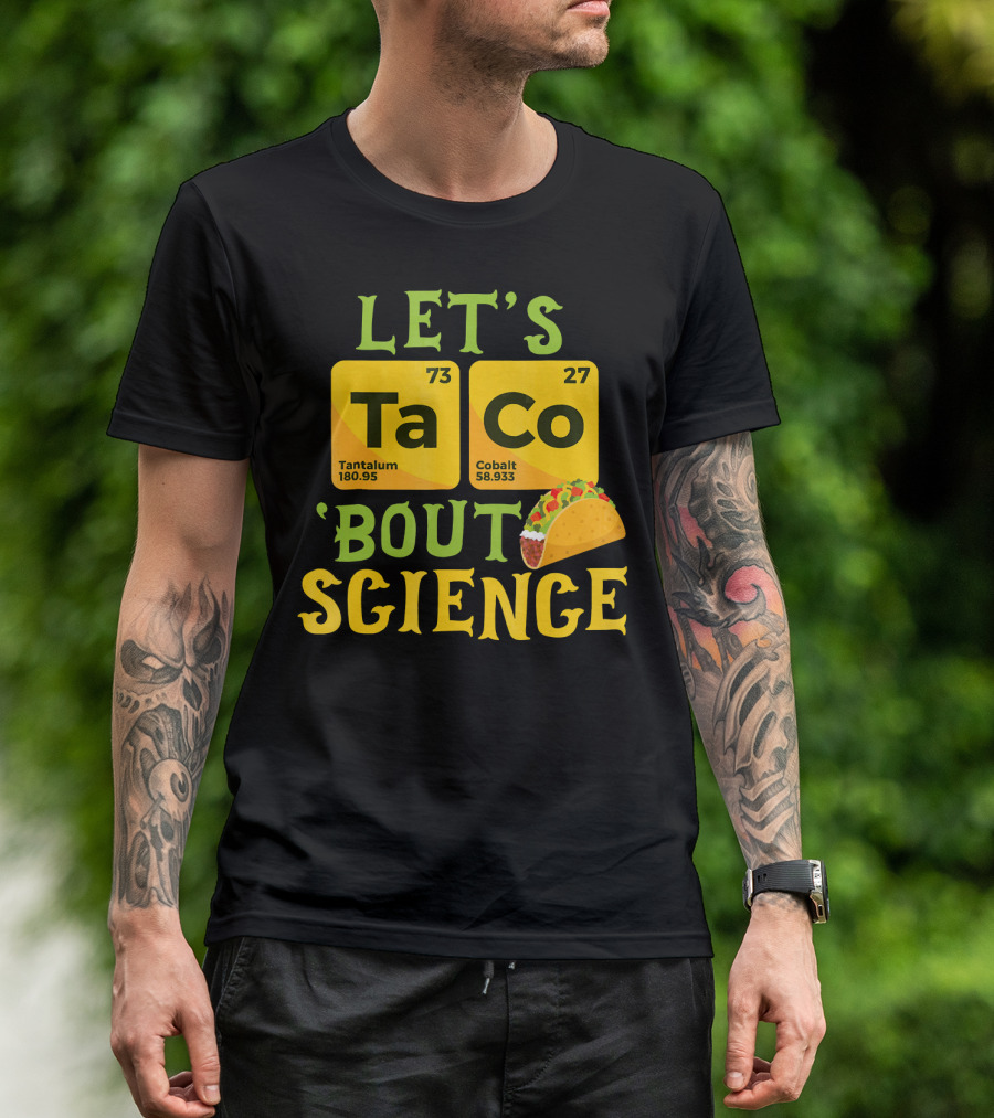 LET'S TA CO TANTALUM COBALT 'BOUT SCIENCE T-Shirt
