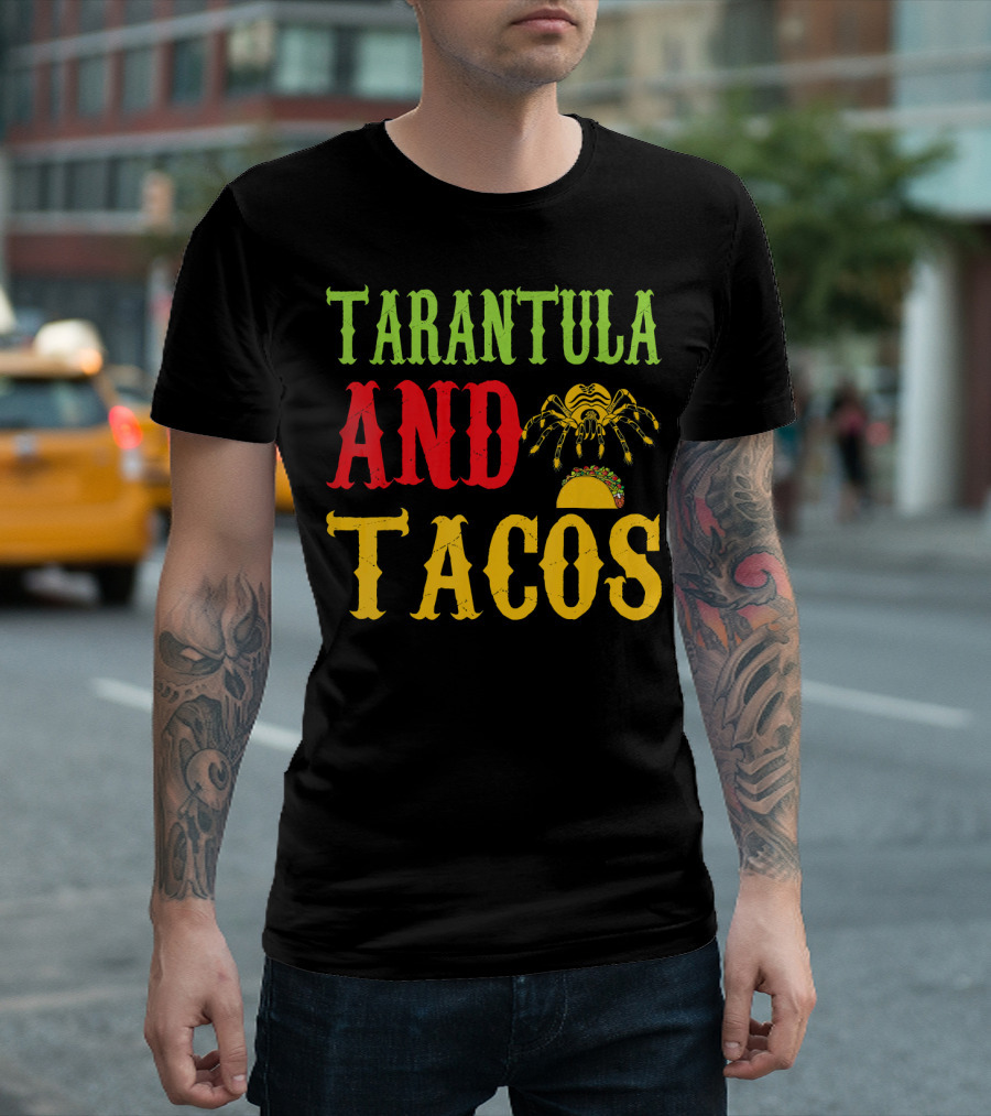 Tarantula And Tacos Pet Lovers Fun T-Shirt