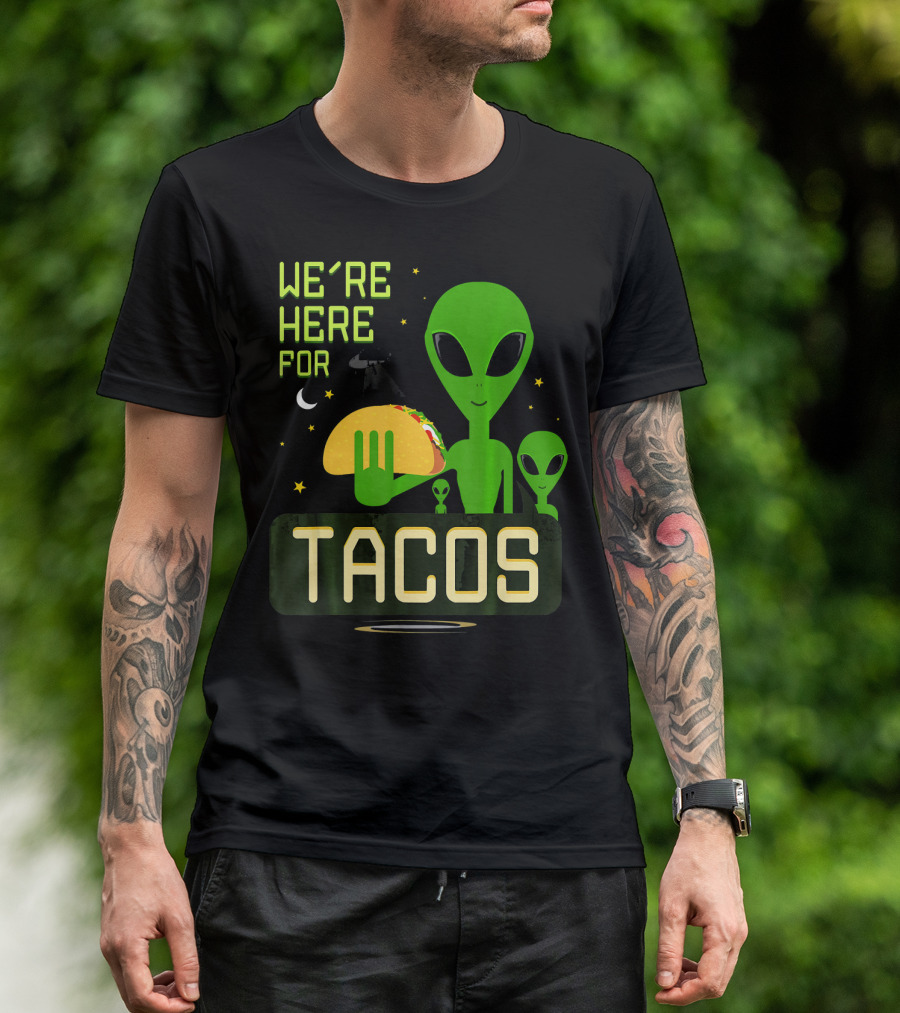 We're Here For Tacos Funny Alien UFO Holding Taco T-Shirt
